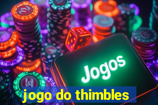 jogo do thimbles